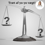 Har du problemer med vægten og er du træt af yo-yo-vægt ?